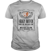 Load image into Gallery viewer, 100 Certified Crazy Witch Love Me Or Hate Me Either Way Youll Remember Me Halloween T-Shirt, Ladies T-Shirt, LongSleeve, Sweatshirt, Hoodie 2D
