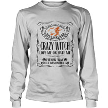 Load image into Gallery viewer, 100 Certified Crazy Witch Love Me Or Hate Me Either Way Youll Remember Me Halloween T-Shirt, Ladies T-Shirt, LongSleeve, Sweatshirt, Hoodie 2D
