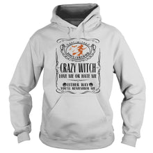 Load image into Gallery viewer, 100 Certified Crazy Witch Love Me Or Hate Me Either Way Youll Remember Me Halloween T-Shirt, Ladies T-Shirt, LongSleeve, Sweatshirt, Hoodie 2D
