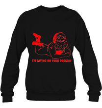 Load image into Gallery viewer, I’m Laying On Your Present Santa Claus Christmas T-Shirt, Ladies T-Shirt, LongSleeve, Hoodie 2D

