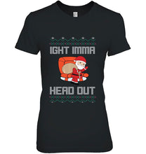 Load image into Gallery viewer, Ight Imma Head Out Santa Claus Christmas T-Shirt, Ladies T-Shirt, LongSleeve, Hoodie 2D
