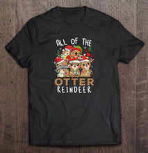 Load image into Gallery viewer, All Of The Otter Reindeer Christmas Lights T-Shirt, Ladies T-Shirt, LongSleeve, Sweatshirt, Hoodie 2D
