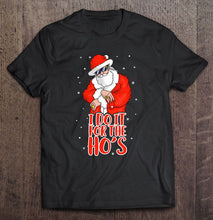 Load image into Gallery viewer, I Do It For The Ho’s Gangsta Santa Claus Christmas T-Shirt, Ladies T-Shirt, LongSleeve, Hoodie 2D
