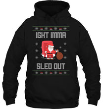 Load image into Gallery viewer, Ight Imma Sled Out Santa Claus Christmas T-Shirt, Ladies T-Shirt, LongSleeve, Hoodie 2D
