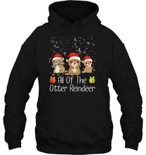 Load image into Gallery viewer, All Of The Otter Reindeer Chibi Otter Christmas Version2 T-Shirt, Ladies T-Shirt, LongSleeve, Sweatshirt, Hoodie 2D
