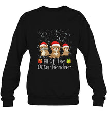 Load image into Gallery viewer, All Of The Otter Reindeer Chibi Otter Christmas Version2 T-Shirt, Ladies T-Shirt, LongSleeve, Sweatshirt, Hoodie 2D
