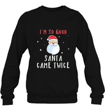 Load image into Gallery viewer, I’m So Good Santa Came Twice Chibi Santa Claus Christmas T-Shirt, Ladies T-Shirt, LongSleeve, Sweatshirt, Hoodie 2D
