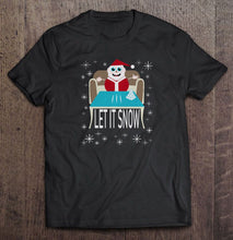 Load image into Gallery viewer, Let It Snow Santa Claus Version2 T-Shirt, Ladies T-Shirt, LongSleeve, Sweatshirt, Hoodie 2D
