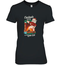 Load image into Gallery viewer, Chestnuts Roasting On An Open Fire Funny Santa Claus T-Shirt, Ladies T-Shirt, LongSleeve, Sweatshirt, Hoodie 2D
