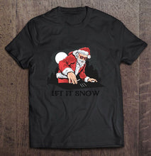 Load image into Gallery viewer, Let It Snow Funny Santa Claus Cocaine Christmas Moon Versions T-Shirt, Ladies T-Shirt, LongSleeve, Sweatshirt, Hoodie 2D
