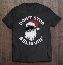 Load image into Gallery viewer, Don’t Stop Believin’ Santa Claus With Glasses Christmas T-Shirt, Ladies T-Shirt, LongSleeve, Sweatshirt, Hoodie 2D
