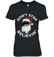 Load image into Gallery viewer, Don’t Stop Believin’ Santa Claus With Glasses Christmas T-Shirt, Ladies T-Shirt, LongSleeve, Sweatshirt, Hoodie 2D
