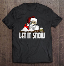 Load image into Gallery viewer, Let It Snow Santa Claus Whisky &amp; Cocaine Christmas T-Shirt, Ladies T-Shirt, LongSleeve, Sweatshirt, Hoodie 2D
