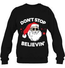 Load image into Gallery viewer, Don’t Stop Believin’ Santa Claus With Glasses Christmas Version2 T-Shirt, Ladies T-Shirt, LongSleeve, Sweatshirt, Hoodie 2D
