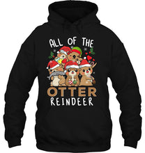 Load image into Gallery viewer, Funny Christmas Otters All Of The Otter Reindeer T-Shirt, Ladies T-Shirt, LongSleeve, Sweatshirt, Hoodie 2D
