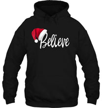 Load image into Gallery viewer, Believe Santa Claus Hat Version T-Shirt, Ladies T-Shirt, LongSleeve, Sweatshirt, Hoodie 2D
