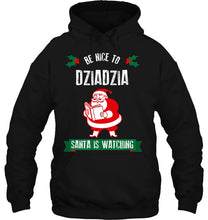 Load image into Gallery viewer, Christmas Shirt Be Nice To Dziadzia Santa Holiday T-Shirt, Ladies T-Shirt, LongSleeve, Sweatshirt, Hoodie 2D
