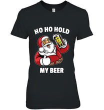 Load image into Gallery viewer, Ho Ho Hold My Beer Shirt Santa Christmas In July T-Shirt, Ladies T-Shirt,  Sweatshirt, Hoodie 2D
