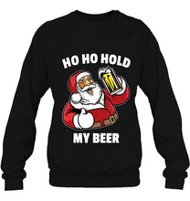 Load image into Gallery viewer, Ho Ho Hold My Beer Shirt Santa Christmas In July T-Shirt, Ladies T-Shirt,  Sweatshirt, Hoodie 2D
