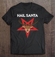 Load image into Gallery viewer, Funny Hail Santa Atheist Christmas Reindeer T-Shirt, Ladies T-Shirt, LongSleeve, Sweatshirt, Hoodie 2D
