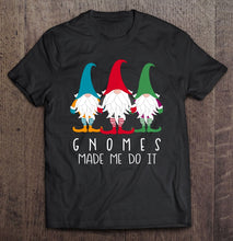 Load image into Gallery viewer, Gnomes Made Me Do It Nordic Santa Gnome Funny Christmas Pullover T-Shirt, Ladies T-Shirt,  Sweatshirt, Hoodie 2D
