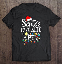 Load image into Gallery viewer, Christmas Physical Therapist Therapy Santa’s Favorite Pt T-Shirt, Ladies T-Shirt,  Sweatshirt, Hoodie 2D
