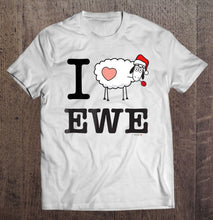 Load image into Gallery viewer, I Love Ewe ,Christmas Hat Sheep Love Heart I Love You T-Shirt, Ladies T-Shirt,  Sweatshirt, Hoodie 2D
