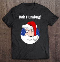 Load image into Gallery viewer, Bah Humbug Funny Santa Christmas Grouch T-Shirt, Ladies T-Shirt,  Sweatshirt, Hoodie 2D
