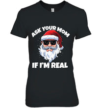 Load image into Gallery viewer, Ask Your Mom If I’m Real Hippie Santa Claus Christmas T-Shirt, Ladies T-Shirt,  Sweatshirt, Hoodie 2D
