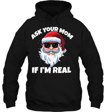 Load image into Gallery viewer, Ask Your Mom If I’m Real Hippie Santa Claus Christmas T-Shirt, Ladies T-Shirt, LongSleeve, Sweatshirt, Hoodie 2D
