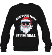 Load image into Gallery viewer, Ask Your Mom If I’m Real Hippie Santa Claus Christmas T-Shirt, Ladies T-Shirt,  Sweatshirt, Hoodie 2D
