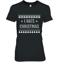 Load image into Gallery viewer, I Hate Christmas Shirt – Anti-Christmas T-Shirt, Ladies T-Shirt, LongSleeve, Sweatshirt, Hoodie 2D
