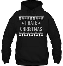 Load image into Gallery viewer, I Hate Christmas Shirt – Anti-Christmas T-Shirt, Ladies T-Shirt, LongSleeve, Sweatshirt, Hoodie 2D
