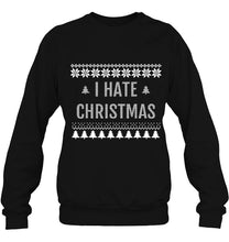 Load image into Gallery viewer, I Hate Christmas Shirt – Anti-Christmas T-Shirt, Ladies T-Shirt, LongSleeve, Sweatshirt, Hoodie 2D
