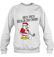 Load image into Gallery viewer, Ho! Ho! Hole In One Funny Santa Golfing T-Shirt, Ladies T-Shirt,  Sweatshirt, Hoodie 2D
