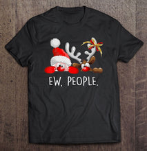 Load image into Gallery viewer, Ew People Funny Santa Claus Rudolph Reindeer Christmas T-Shirt, Ladies T-Shirt,  Sweatshirt, Hoodie 2D
