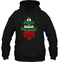 Load image into Gallery viewer, Happy Birthday Jesus Gift Christmas Happy Holiday Xmas T-Shirt, Ladies T-Shirt,  Sweatshirt, Hoodie 2D
