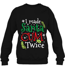 Load image into Gallery viewer, I Made Santa Cum Twice This Christmas Sexy Santa Clause T-Shirt, Ladies T-Shirt, LongSleeve, Sweatshirt, Hoodie 2D
