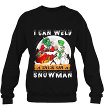 Load image into Gallery viewer, I Can Weld A Dick On A Snowman T-Shirt, Ladies T-Shirt,  Sweatshirt, Hoodie 2D
