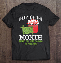 Load image into Gallery viewer, Funny Christmas Shirt – Jelly Of The Month Club T-Shirt, Ladies T-Shirt, LongSleeve, Sweatshirt, Hoodie 2D
