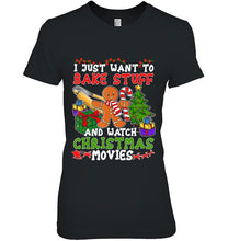 Load image into Gallery viewer, I Just Want To Bake Stuff And Watch Christmas Movies T-Shirt, Ladies T-Shirt,  Sweatshirt, Hoodie 2D

