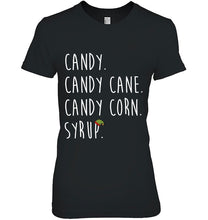 Load image into Gallery viewer, Candy. Candy Cane. Candy Corn. Syrup. Christmas T-Shirt, Ladies T-Shirt, LongSleeve, Sweatshirt, Hoodie 2D
