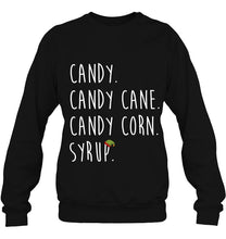 Load image into Gallery viewer, Candy. Candy Cane. Candy Corn. Syrup. Christmas T-Shirt, Ladies T-Shirt, LongSleeve, Sweatshirt, Hoodie 2D
