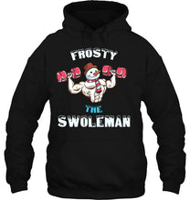 Load image into Gallery viewer, Christmas Pullover Frosty The Swoleman Funny Gym Snow T-Shirt, Ladies T-Shirt,  Sweatshirt, Hoodie 2D

