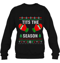 Load image into Gallery viewer, Funny Christmas Shirt Tits The Season Ugly T-Shirt, Ladies T-Shirt, LongSleeve, Sweatshirt, Hoodie 2D
