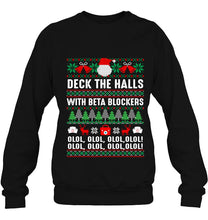 Load image into Gallery viewer, Deck The Halls Beta Blockers Nurse Christmas Ugly Sweater T-Shirt, Ladies T-Shirt,  Sweatshirt, Hoodie 2D
