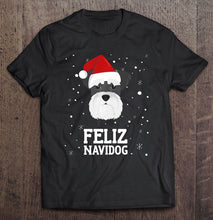 Load image into Gallery viewer, Christmas Dog – Feliz Navidog Schnauzer T-Shirt, Ladies T-Shirt,  Sweatshirt, Hoodie 2D

