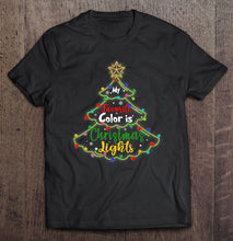 Load image into Gallery viewer, Cute My Favorite Color Is Christmas Lights The Brightest One T-Shirt, Ladies T-Shirt,  Sweatshirt, Hoodie 2D
