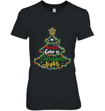 Load image into Gallery viewer, Cute My Favorite Color Is Christmas Lights The Brightest One T-Shirt, Ladies T-Shirt,  Sweatshirt, Hoodie 2D
