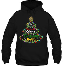 Load image into Gallery viewer, Cute My Favorite Color Is Christmas Lights The Brightest One T-Shirt, Ladies T-Shirt,  Sweatshirt, Hoodie 2D
